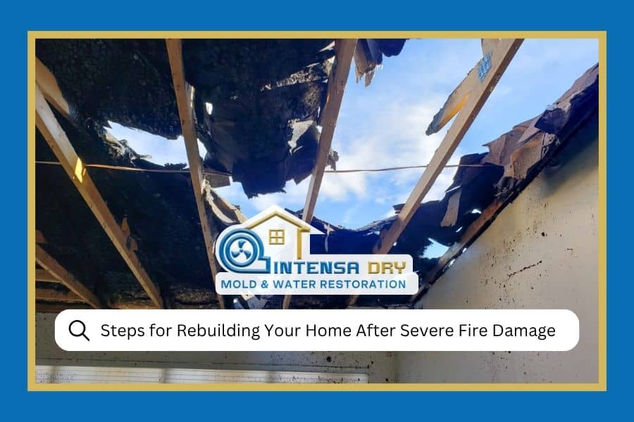 Steps for Rebuilding Your Home After Severe Fire Damage