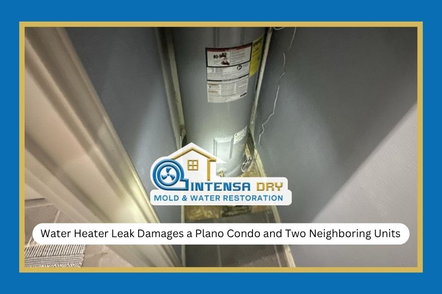 Water Heater Leak Damages a Plano Condo and Two Neighboring Units
